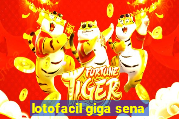 lotofacil giga sena